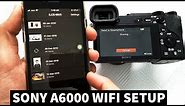 How to Transfer Photos from Sony A6000/A6500/A6400 to phone | Sony A6000 WiFi Setup Tutorial