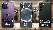 Nothing Phone 2 Vs iPhone 14 Pro Max Vs Samsung Galaxy S23 Plus