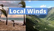 Local Winds-Sea and Land Breezes plus Mountain and Valley Breezes