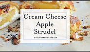 Easy Apple Cream Cheese Strudel