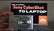 How to connect your Sony CyberShot to your laptop