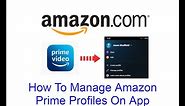 How To Manage Amazon Prime Profiles On App