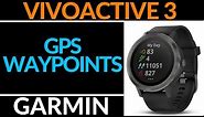 Save GPS Waypoints and Navigation - Garmin Vivoactive 3 Tutorial