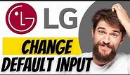 How to Change Default Input on LG TV