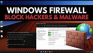 How to use Windows Firewall to block Hackers and Malware
