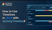 How to Get a Jira Timeline View with ActivityTimeline: Step-by-Step Guide