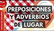 Preposiciones y adverbios de lugar - Prepositions and adverbs of place in Spanish