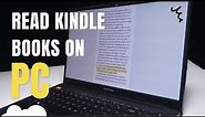 How to Read Kindle Books on PC: 4 Easy Ways!