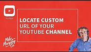 How to Find Your YouTube Channel Custom URL address