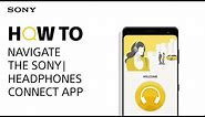 How to navigate the Sony | Headphones Connect app