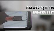Galaxy S9 Plus Speaker Test!