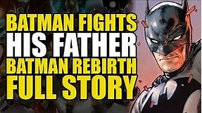 Batman Fights His Father: Batman Rebirth - Full Story | Comics Explained