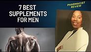 7 Best Supplements For Men