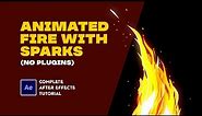 Animated Fire With Sparks(no plugins). Complete After Effect Tutorial