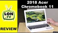 Acer Chromebook 11 2018 Review - $189 with IPS Display! CB3-132-C4VV