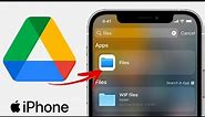 How To Add Google Drive To Files App On iPhone