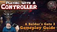 Playing Baldur's Gate 3 With A Controller On The PC - A BG3 Guide