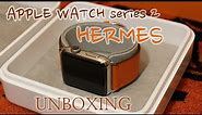 Apple Watch series 2 hermes edition Unboxing(42mm)