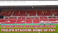 STADIUM TOUR AND MUSEUM VISIT: The Philips Stadion: The Home of PSV Eindhoven