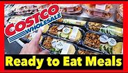 Costco prepared food meals ready to eat | COME SHOP WITH ME