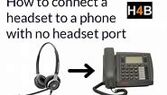 How to connect a headset to a phone with no headset port?