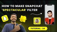Spectacular Snapchat Filter | Lens Studio Tutorial - 14 | How To Make Snapchat Filter
