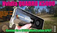 Trying To Game On a $2500 Nvidia Quadro K5000 GPU From 2012...