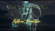 PAGAN HORROR: The Great God Pan by Arthur Machen