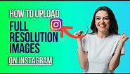 How to Post Multiple Images in Full Resolution on Instagram 2023 updated