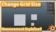 Blender Tutorial : How to change Grid Size ( Measurement Fully Explained )