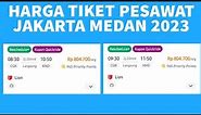 Harga Tiket Pesawat Jakarta Medan 2023
