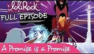 LoliRock - A Promise is a Promise | FULL EPISODE | Series 1, Episode 9 | LoliRock