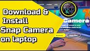 How To Download And Install Snap Camera on laptop Windows 10
