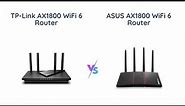 TP-Link AX1800 vs ASUS AX1800: WiFi 6 Router Comparison