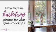 How to Take Backdrop Photos for your Glass Mockups