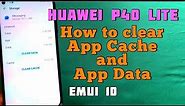 How to clear App cache and data for Huawei P40 Lite phone