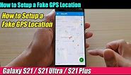 Galaxy S21/Ultra/Plus: How to Setup a Fake GPS Location