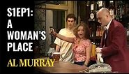 Al Murray's Time Gentlemen Please - Series 1, Episode 1 | 'A Woman's Place