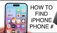 How To Find Your Phone Number On Your iPhone! (2023)