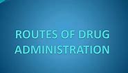 PPT - ROUTES OF DRUG ADMINISTRATION PowerPoint Presentation, free download - ID:4551476