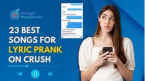 23 Best Songs for Lyric Prank on Crush