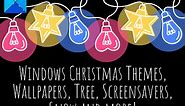 Windows 11/10 Christmas, Themes, Wallpapers, Tree, Screensavers, Snow and more!