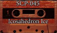 SCP-045 Explained | Icosahedron Ice | SCP Foundation Training Video