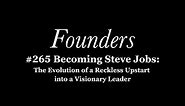 #265 Becoming Steve Jobs: The Evolution of a Reckless Upstart into a Visionary Leader