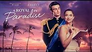 A Royal in Paradise | Official Trailer