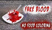 Fake Blood WITHOUT Food Coloring