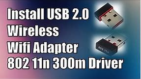 How to Download Install USB 2.0 Wireless Wifi Adapter 802 11n 300m Driver