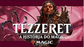 TEZZERET - Magic: the Gathering História - MTG LORE