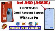 itel a60 (A662L) Frp Bypass | without pc | android 12 update | app not open solution