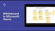 How to use Whiteboard in Microsoft Teams